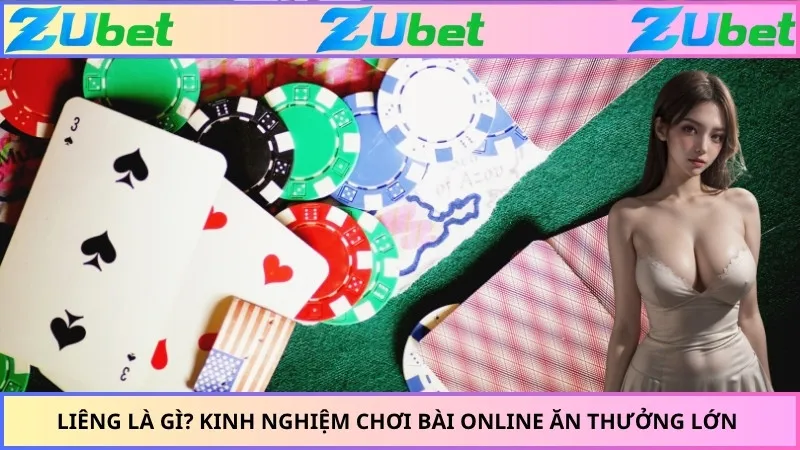 Liêng Là Gì? Kinh Nghiệm Chơi Bài Online Ăn Thưởng Lớn 